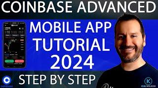 COINBASE ADVANCED - MOBILE APP - TUTORIAL - 2024 - STEP BY STEP - COINBASE - APP