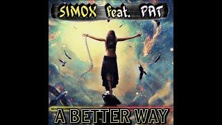 Simox feat. Pat - "A better way" (Official Video)