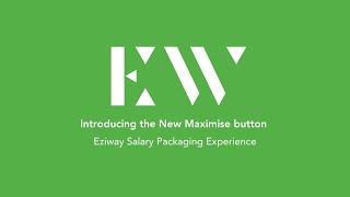 Introducing the New Maximise Button  |  Eziway Salary Packaging