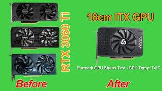 Replace RTX 3060 Ti Two Fan Heatsink to ITX 18cm Single Fan Heatsink