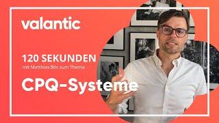 Was ist ein CPQ-System und wie hilft es mir bei der Angebotserstellung? | 120 Sek. mit Matthias Bös