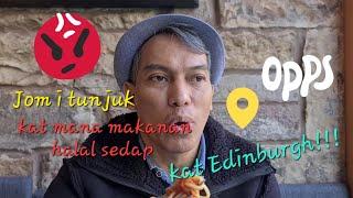 Cari Makanan Halal Edinburgh  - Part 2 #halalfood #halalfoodedinburgh