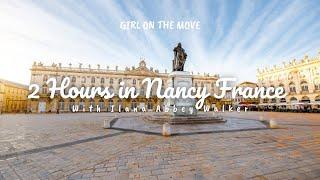 2 Hours in Nancy, France | Interrail Travel