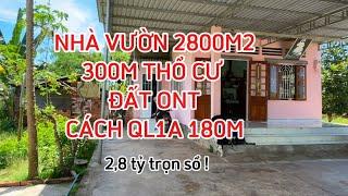 Nhà vườn 2800m2 sẵn 300m thổ cư cách QL1A hơn 100m giá cực rẻ #đất_đồng_nai