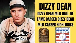 DIZZY DEAN MLB HALL OF FAME CAREER DIZZY DEAN MLB CAREER HIGHLIGHTS