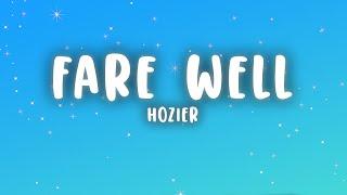 Hozier - Fare Well (Lyrics)