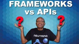 APIs vs Frameworks - What's the Difference?