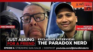 JUST ASKING FOR A FRIEND — EP. 4: PEEJAY ESPY/THE PARADOX NERD — SUN. 5.14.23 9PM EST