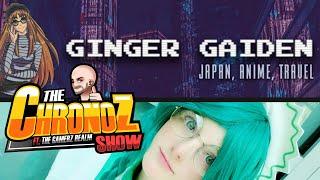 The Chronoz Show with KiiRA /Ginger Gaiden