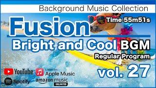 Fusion "Bright and Cool" BGM 27 [Background Music for Work and Study]