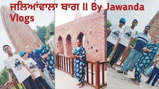 Jallianwala Bagh Video ll By Jawanda Vlogs