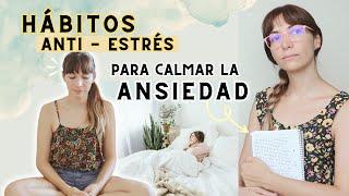 9 hábitos diarios anti-estrés que calmarán tu mente  Rituales de autocuidado contra la ansiedad 