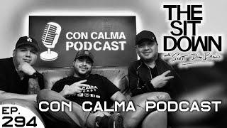 Con Calma Podcast - The Sit Down with Scott Dion Brown Ep. 294 (15/12/24)