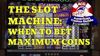 The Slot Machine - When to Bet Maximum Coins • The Jackpot Gents