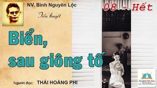 BIỂN SAU GIÔNG TỐ. Tập 08 - Hết. NV. Bình Nguyên Lộc. Người đọc: Thái Hoàng Phi