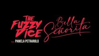 The Fuzzy Dice feat. Pamela Petrarolo - Bella Senorita