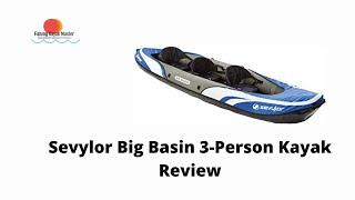 Sevylor Big Basin 3 Person Kayak Review