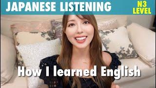 How I Learned English (and how you can also learn Japanese using same method)