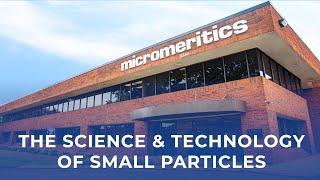 Micromeritics - The Science & Technology of Small Particles