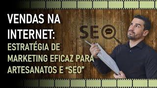 Mais Clientes Online: SEO e Marketing Digital para Artesanato