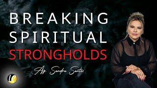 Breaking Spiritual Strongholds/ Quebrando Fortalezas Espirituais- Ap Sandra Santos