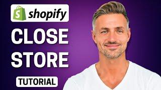 How To Close Your Shopify Store - 2024