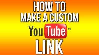 How To Make Your Own Custom YouTube Channel Link / URL - Tutorial (2015/2016)