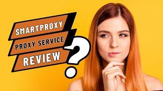 Smartproxy Proxy Service Review | More Bang for Your Buck