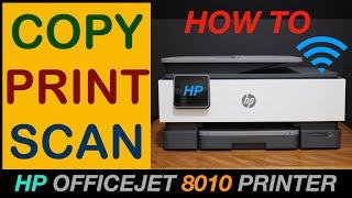 How To Copy, Print, Scan With HP OfficeJet 8010 Series Printer ?