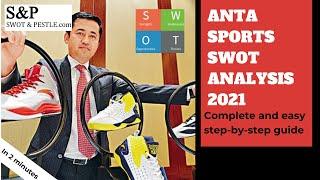 How to do Anta Sports' SWOT Analysis in just 2 minutes? SWOT decoded.