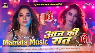 Aaj Ki Raat Stree 2 Tamannaah Bhatia New Hindi Dj Remix Song Dj Mamata Music Banaras