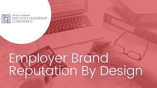 “Employer Brand Reputation By Design”