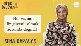 Öz Güvenli Olmak Zorunda Mıyız? | Sena Karavaş- Bi'tık Özgüven