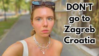 A day in Zagreb, Croatia (12 hours)