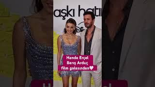 Hande Erçel Barış Arduç Aşkı Hatırla Dizi galasından  #aşkıhatırla