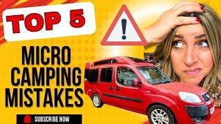 TOP 5 MICRO CAMPING MISTAKES