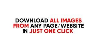 How Download All Images from any page/Website on just one Click
