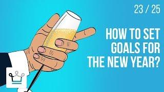 How to set GOALS for the New Year?