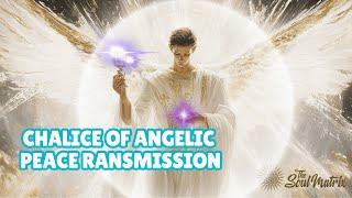 Chalice of Angelic Peace Transmission: Surrender Blame, Criticism and Judgment