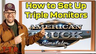 American Truck Simulator | Triple Monitor Set Up Guide