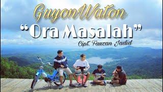 GuyonWaton Official - Ora Masalah (Official Music Video)