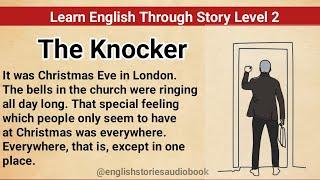 Learn English Through Story Level 2 | Graded Reader Level 2 | English Story| The Knocker