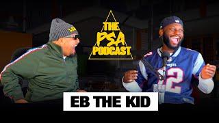 CATCHING UP WITH EB THE KID || PSA PODCAST EP 58