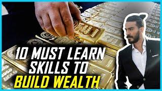 10 Must Learn Skills To Build Wealth