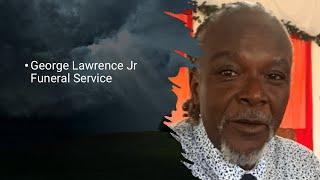 George Lawrence Jr Funeral Service