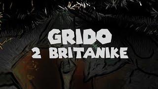 Grido - 2 Britanike (Official Lyric Video)