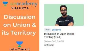 Discussion on Union and its Territory | Unacademy Shaurya Bulletin | Amit Kumar