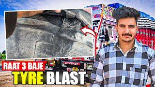 3Tyre Blast  Ho Gya Is Trip Ma | Rath Ka 3 Baja Tyre Blast | welcome To Ayodhya ￼Truck Life