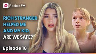 A Rich Stranger Helped Me and My Kid, Are We Safe? | Episode 18 | Saving Nora | Pocket FM