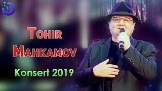 Tohir Mahkamov - Konsert 2019 | Тохир Махкамов - Концерт 2019